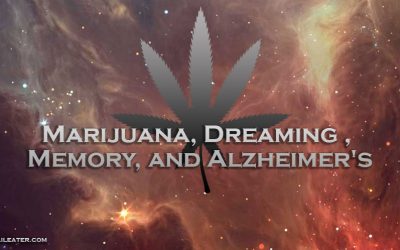 Marijuana, Dreaming , Memory, and Alzheimer’s