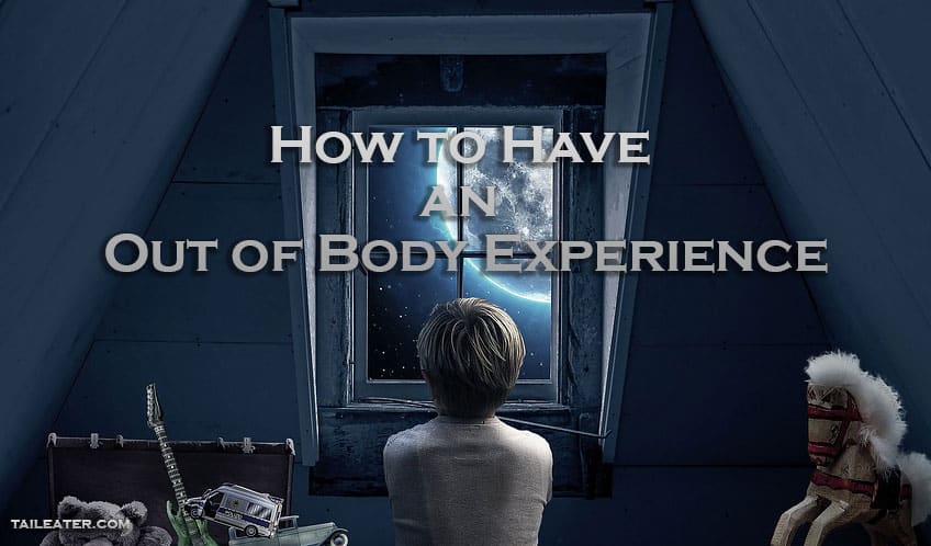 How to Have an Out of Body Experience
