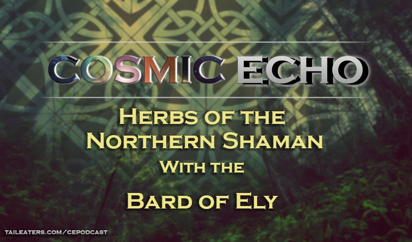 Herbs of the Northern Shaman with the Bard of Ely