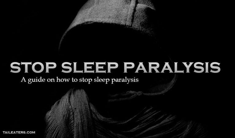 How To Stop Sleep Paralysis Tonight Taileaters