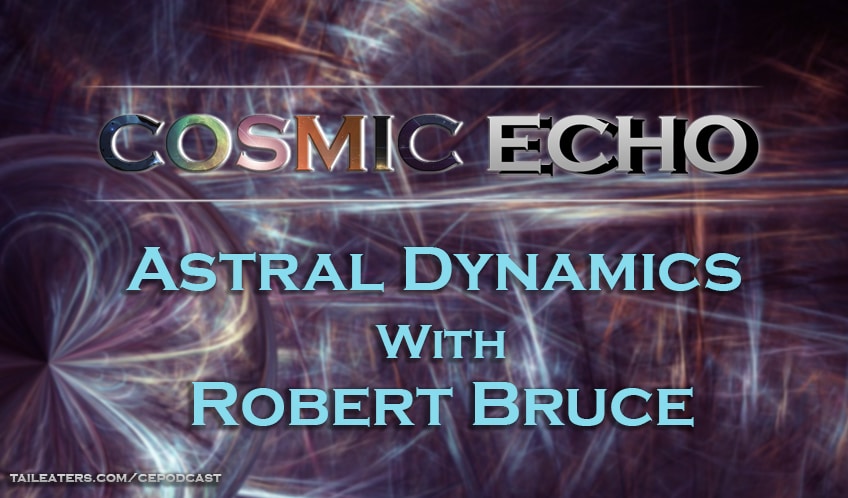 Astral Dynamics with Robert Bruce