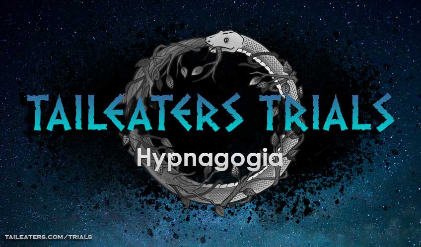 Taileaters Trials | Hypnagogia