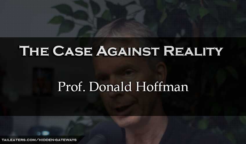 Prof.-Donald Hoffman The Case Against Reality